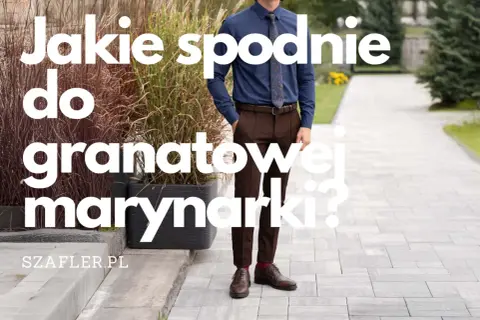 Mężczyzna w granatowej koszuli i brązowych spodniach, idealne połączenie. Jakie spodnie do granatowej marynarki? Szafler.pl